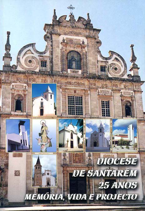 Diocese de Santarém, 25 anos: memória, vida e projecto
