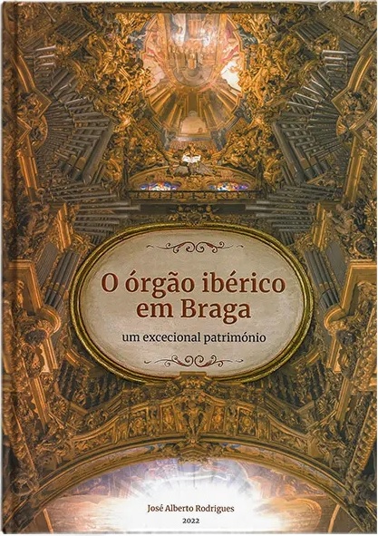 O órgão ibérico em Braga - um excecional património